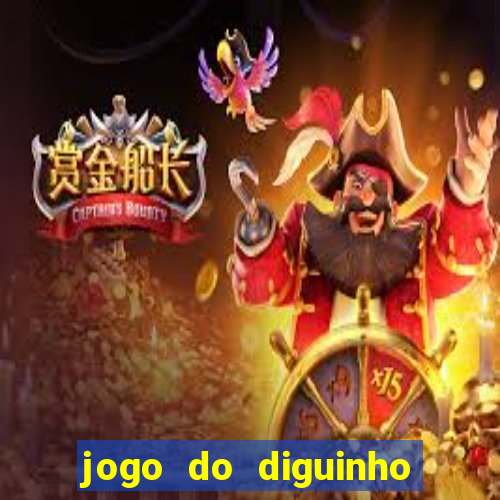 jogo do diguinho para ganhar dinheiro